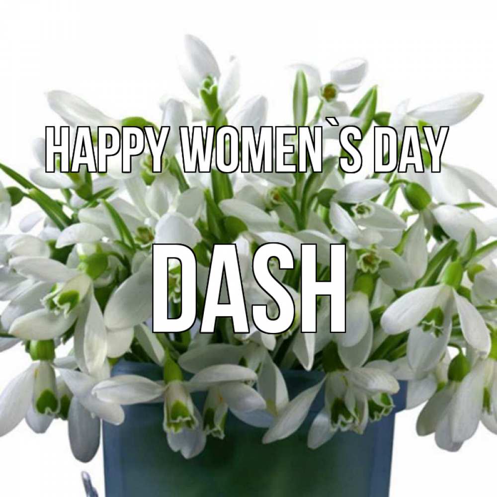 Greetings card с именем, Dash happy women`s day цветы к международному женскому дню Greetings with text for free download 